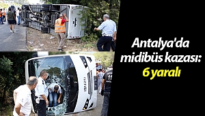 Antalya'da midibüs kazası: 6 yaralı