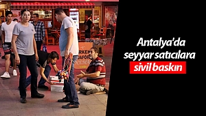 Antalya'da seyyar satıcılara sivil baskın (Videolu)
