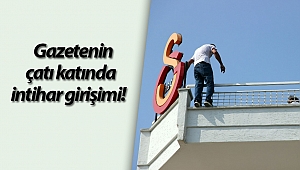 Yerel gazetenin çatı katında intihar girişimi