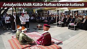 Antalya'da Ahilik Kültür Haftası törenle kutlandı (Videolu)