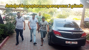 Antalya'da uyuşturucu operasyonu: 2 gözaltı