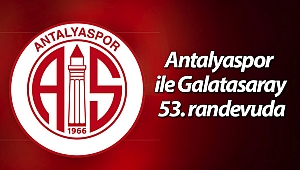Antalyaspor ile Galatasaray 53. randevuda