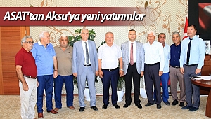 ASAT'tan Aksu'ya yeni yatırımlar