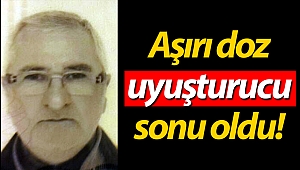 Aşırı doz uyuşturucu sonu oldu!