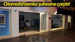 Banka şubesine otomobil girdi!