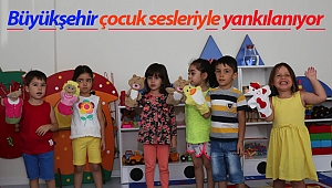  Büyükşehir çocuk sesleriyle yankılanıyor