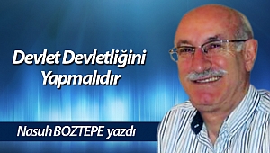 Devlet Devletliğini Yapmalıdır