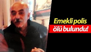 Emekli polis kalp krizinden yaşamını yitirdi!