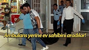 Kalp krizi geçiren babalarını kurtarmak için ambulans yerine ev sahibini aradılar!