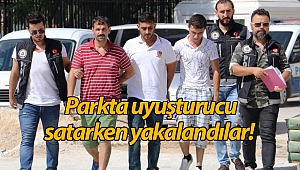 Parklarda uyuşturucu satan 3 kişiye gözaltı