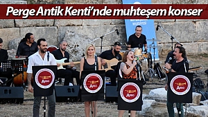 Perge Antik Kenti'nde muhteşem konser
