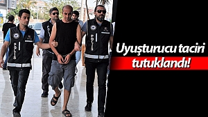 Uyuşturucu taciri tutuklandı!