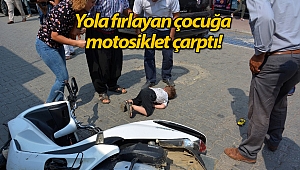 Yola fırlayan çocuğa motosiklet çarptı!