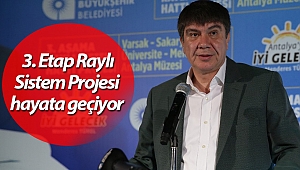 3'üncü etapla Antalya'nın toplam raylı sistem hattı 55 kilometreye ulaşacak