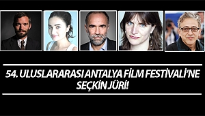 54. ULUSLARARASI ANTALYA FİLM FESTİVALİ'NE SEÇKİN JÜRİ!