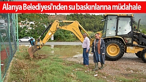 Alanya Belediyesi'nden su baskınlarına müdahale