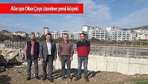 Alanya Oba Çayı üzerine yeni köprü