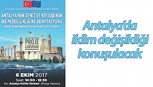 Antalya'da iklim değişikliği konuşulacak