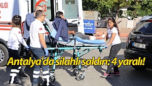 Antalya'da silahlı saldırı: 4 yaralı! (Videolu)