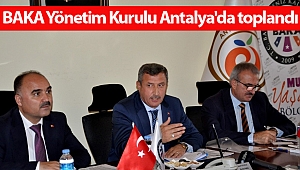 BAKA Yönetim Kurulu Antalya'da toplandı