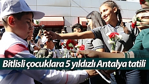 Bitlisli çocuklara 5 yıldızlı Antalya tatili