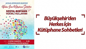 Büyükşehir'den Herkes İçin Kütüphane Sohbetleri