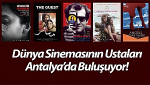 Dünya Sinemasının Ustaları Antalya'da Buluşuyor!