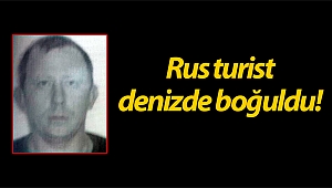 Rus turist denizde boğuldu!