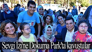 Sevgi İzi'ne Dokuma Park'ta kavuştular