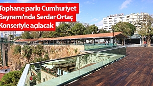 Tophane parkı Cumhuriyet Bayramı'nda Serdar Ortaç Konseriyle açılacak