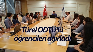 Türel ODTÜ'lü öğrencileri ağırladı