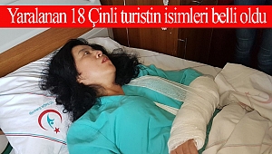 Yaralanan 18 Çinli turistin isimleri belli oldu