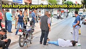 Yolun karşısına geçerken hastanelik oldular!