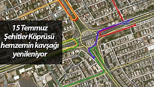 15 Temmuz Şehitler Köprüsü hemzemin kavşağı yenileniyor