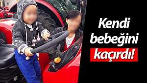 16 aylık bebeği annesinin kaçırdığı iddiası!
