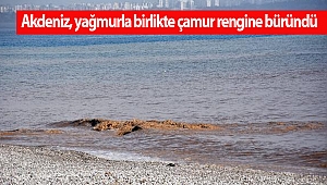 Akdeniz, yağmurla birlikte çamur rengine büründü