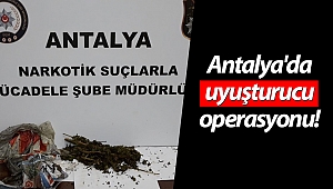Antalya'da uyuşturucu operasyonları: 6 gözaltı!