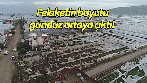 Antalya'daki felaketin boyutu gündüz ortaya çıktı!