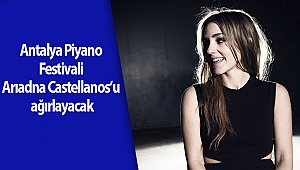  Antalya Piyano Festivali Arıadna Castellanos’u ağırlayacak