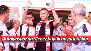 Antalyaspor'da Menez büyük hayal kırıklığı