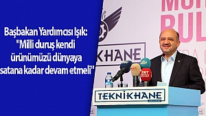 Başbakan Yardımcısı Işık: 