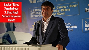 Başkan Türel, 3 mahalleye 3. Etap Raylı Sistem Projesini anlattı