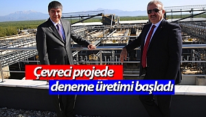 Çevreci projede deneme üretimi başladı