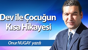 Dev ile Çocuğun Kısa Hikayesi