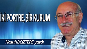 İKİ PORTRE, BİR KURUM