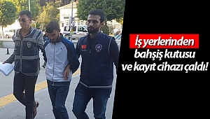 İş yerlerinden bahşiş kutusu ve kayıt cihazı çaldı!