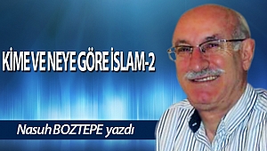 KİME VE NEYE GÖRE İSLAM-2