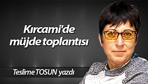 Kırcami'de müjde toplantısı