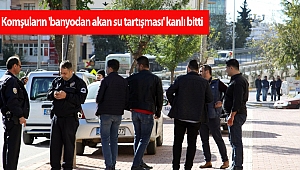 Komşuların 'banyodan akan su tartışması' kanlı bitti