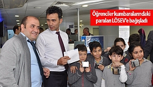 Öğrenciler kumbaralarındaki paraları LÖSEV'e bağışladı